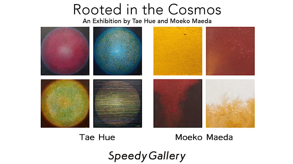 Rooted in the Cosmos 
～An Exhibition by Tae Hue and Moeko Maeda～